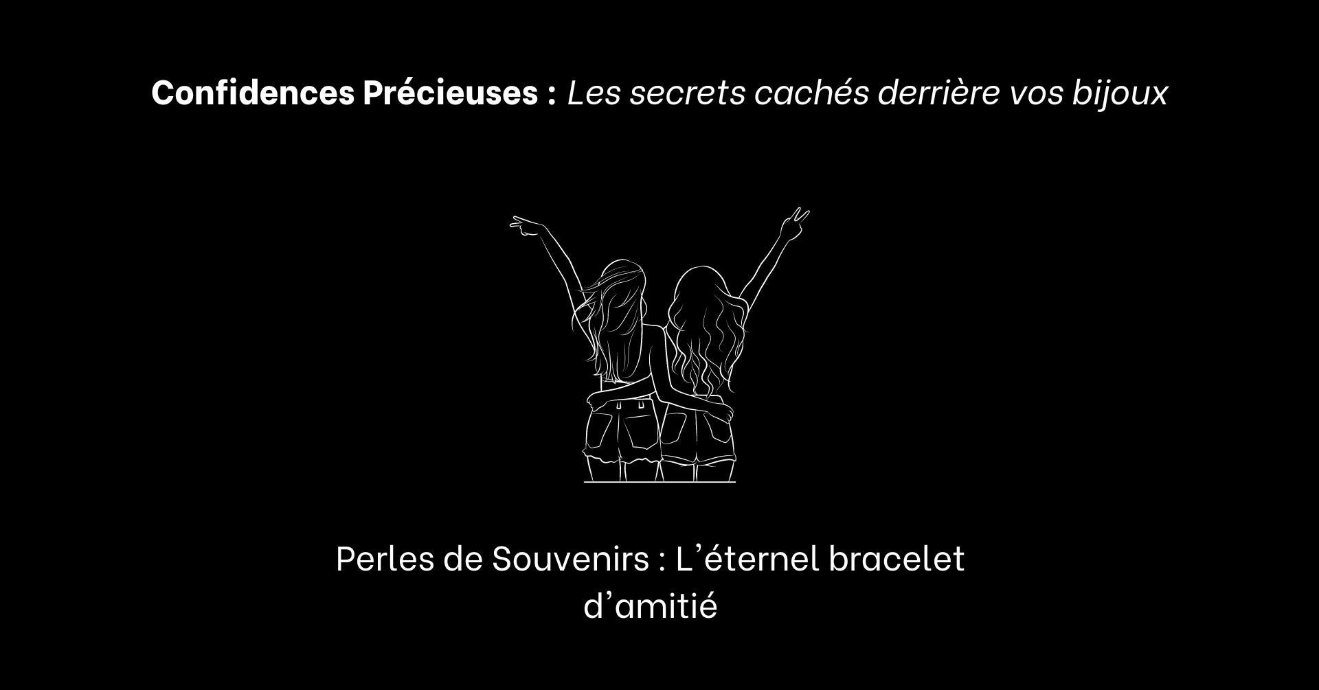 Perles de Souvenirs : L'éternel bracelet d'amitié